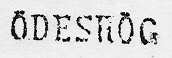 Datumstämpel med namnet "ÖDESHÖG" i en linje, troligen är detta en fyrkantstämpel som blivit stympad till att endast innehålla namnet i en linje. Normalstämpel 7, enligt stämpelhandboken, 1952.