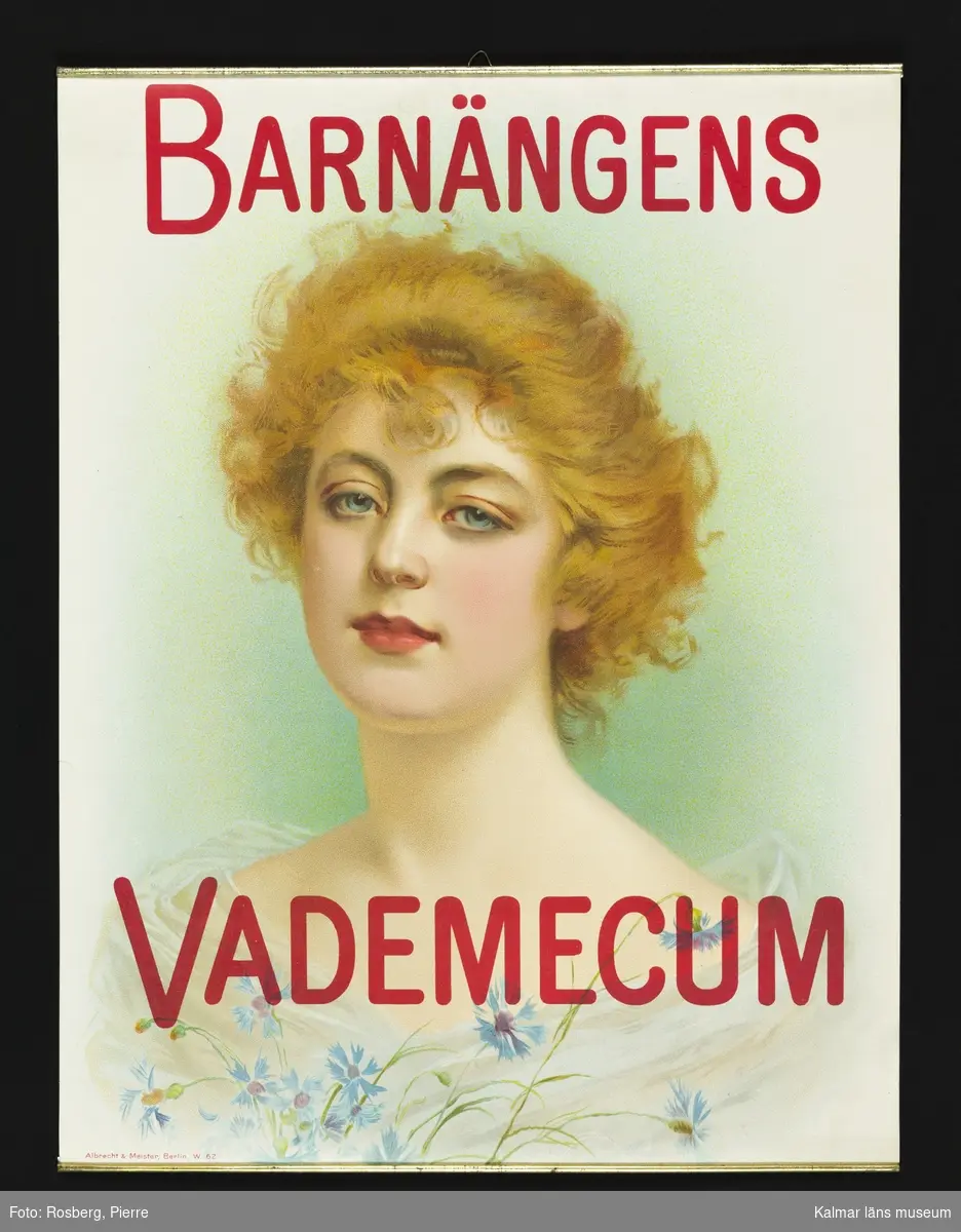 KLM 23970:33:1. Reklamaffisch. Text: Barnängens Vademecum. Bild: Ett kvinnoansikte. Tryckeri Albrecht & Meister, Berlin W 62