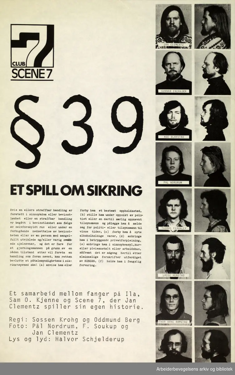 Club 7. Scene 7: "§ 39", et spill om sikring. Et samarbeid mellom fanger på Ila, Sam O. Kjenne og Scene 7, der Jan Clementz spiller sin egen historie. 1973. Grafisk design: Torstein Nybø.