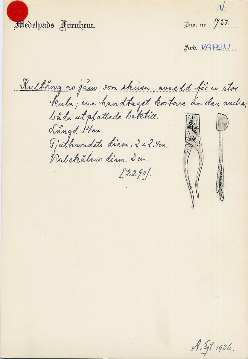"Kultång av järn, som skissen, för en stor kula ena handtaget kortare än det andra båda utplattade baktill. Längd 14 cm. Gjuthuvudets diam. 2,4 cm. D:o bredd 2 cm. Kulskålens diam. 2 cm." (skiss)  (Ur Lappkatalogen, Arvid Enqvist 1936 )
