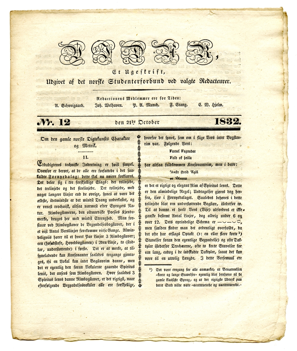 13 eksemplarer av studenttidsskriftet Vidar fra august til november 1832. Alle består av et dobbeltfalset ark (8 sider) trykt med fraktur.