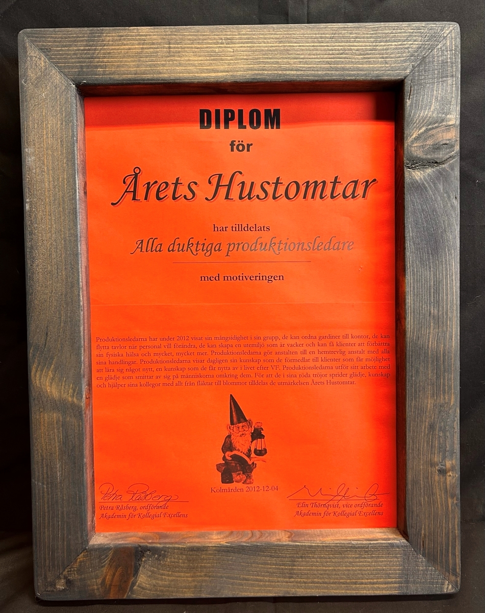 Inramat "Diplom för årets hustomtar har tilldelats alla produktionsledare 2012" med motivering.