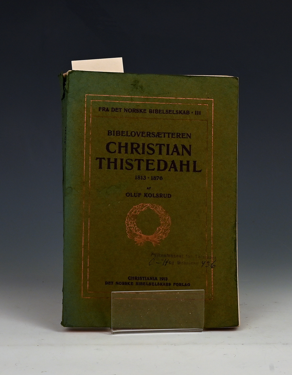 Kolsrud, Oluf, Bibeloversætteren Christian Thistedal 1813-1876. Chr.a. 1913.