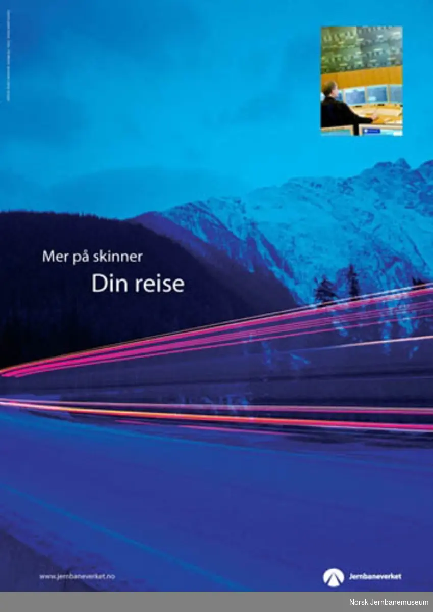 Reklameplakater : "Mer på skinner" : "Din reise"
