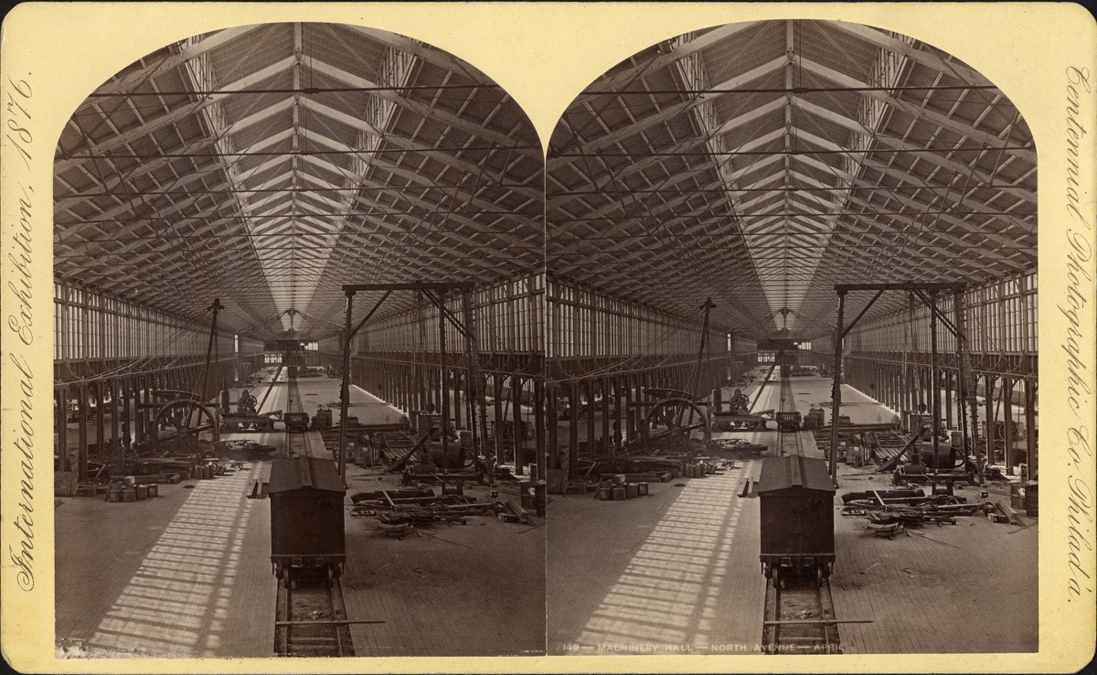 Stereobild, Machinery Hall, North Avenue- April, Centennial International Exhibition 1876.
Maskinhallen.
