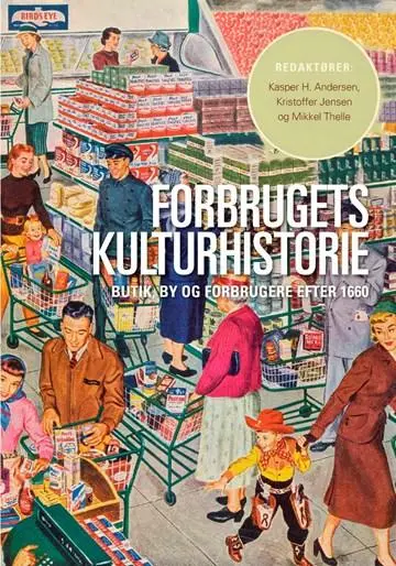 Forbrugets kulturhistorie. Butik, by og forbugere efter 1660.