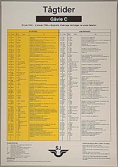 Tidtabell av papper med tryck i gult och svart på vit botten. Kolumnen för avgående tåg är gul och den för ankommande är vit. Stor SJ-logga längst ner.
"Tågtider Gävle C
12 juni 1994 - 8 januari 1995"

Historik: Tidtabellen kommer från Gävle station.