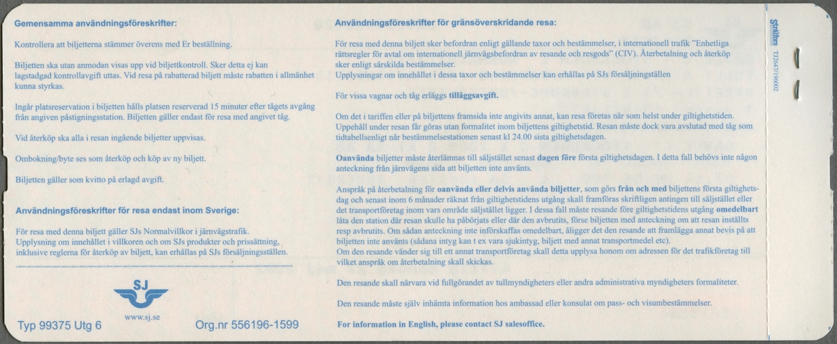 Två tvåfärgade ihophäftade pappersbiljetter, där den övre har följande tryckta text:
"SJ AB 10-BILJETT NORMALBILJETT X 2000 1 vuxen
GÄVLE C - STOCKHOLM C eller omvänt
SÄRSKILDA AVBOKNINGS- OCH ÅTERKÖPSREGLER GÄLLER
Giltig tisdag 21 maj 2002 - onsdag 20 nov 2002
NAMNLÖS, BILJETT
SJ FAKTURA pris 423,00 kr varav moms  23,94 kr GÄVLE".
"27/5 559" står handskrivet med kulspets på biljetten.
Den undre biljetten har följande text:
"SJ AB BILJETT
GÄVLE C - STOCKHOLM C NORMALBILJETT
FULLT ÅTERKÖP VID AVBOKNING FÖRE AVGÅNGSTID DÄREFTER 75% ÅTERKÖPS-/BYTESVÄRDE
1 vuxen 10-BILJETT Gäller endast med 10-biljett
GÄVLE C - STOCKHOLM C X 2000 2 kl SJ AB
Avgång 07.44 Ankomst 09.05 Tåg 599 Vagn 4  Plats 56 SALONG FÖNSTER RÖKFRITT
Giltig måndag 27 maj 2002".
Bägge biljetter har SJ's logga, vingarna med initialerna ovanför tryckt i övre vänstra hörnen. De är svagt blå- och rosafärgade, med mönster bestående av trianglar. På baksidorna finns regler/bestämmelser för biljetterna.

Historik: 10-biljett är giltig i 6 månader och kan användas vid 10 enkla resor i valfri riktning.