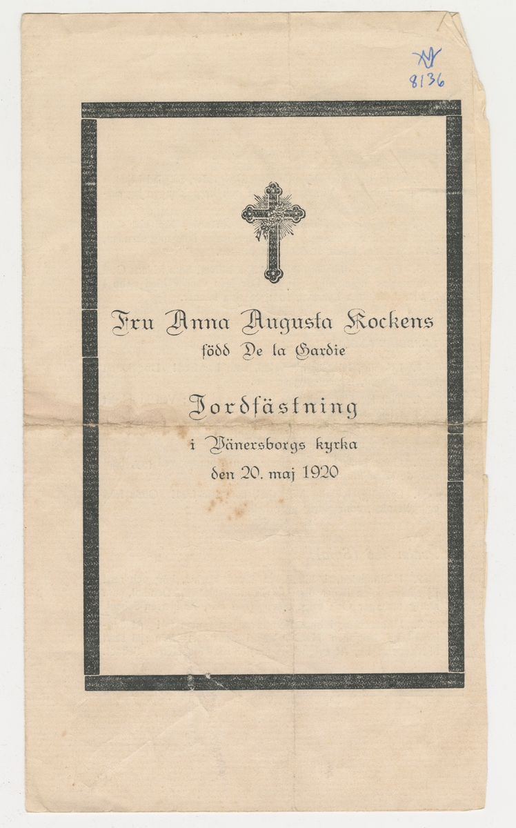 Begravningskort över Fru Anna Augusta Kockens född De la Gardie. Jordfästningen ägde rum i Vänersborgs kyrka den 10 maj 1920.
Under begravningscermonin ingick psalm 487, 486 och 477. Därtill Lyksalig som solosång.