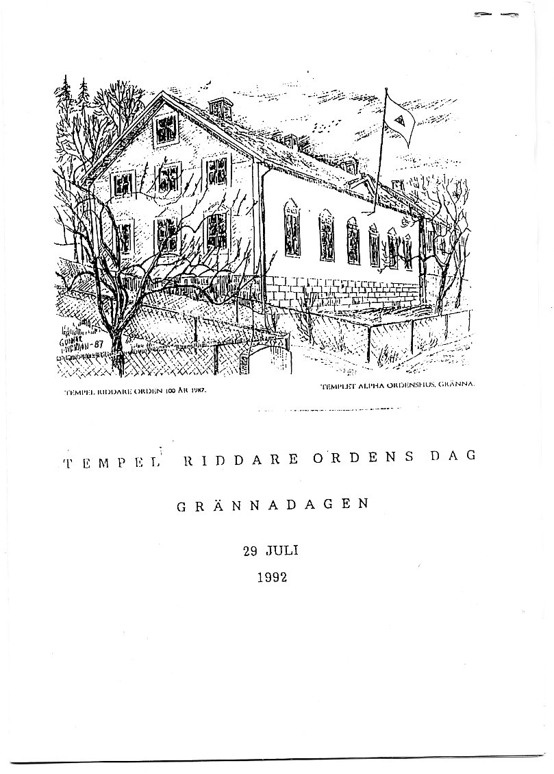 Två häftade A4: "Tempel Riddare Ordens Dag - Grännadagen - 29 juli 1992". En historik av Olof Fong. Första sidan med illustration av Gunnar I Svensson (1987) föreställande Ordenshuset på Bergsgatan 52 i Gränna.