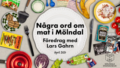 Några ord om mat i Mölndal - föredrag med Lars Gahrn