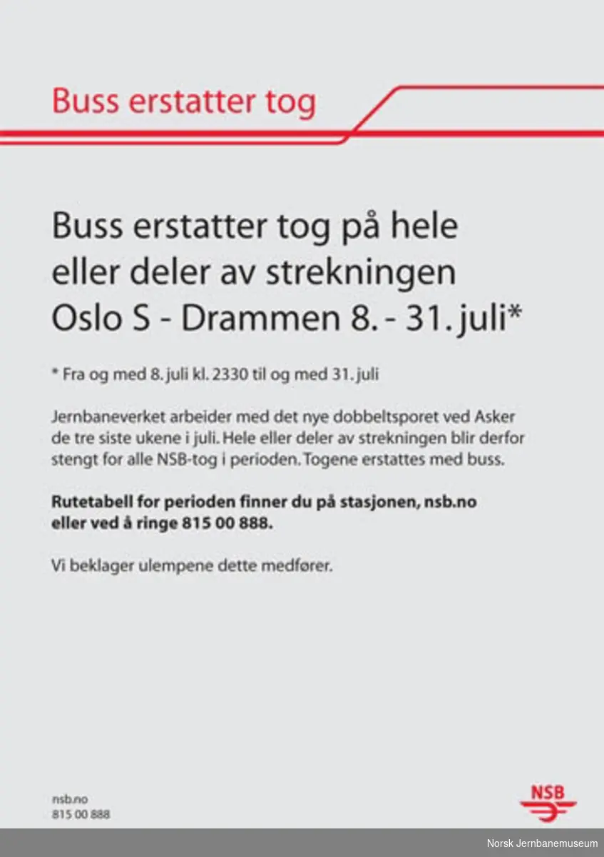 Informasjonsplakat : Buss erstatter tog på hele eller deler av strekningen Oslo S - Drammen 8. - 31. juli