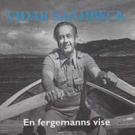 Vidar Sandbeck CD nr. 3 En fergemanns vise (Foto/Photo)