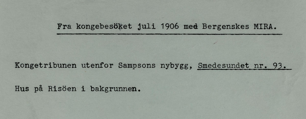 Fra kongebesøket juli 1906 med Bergenskes "Mira".
