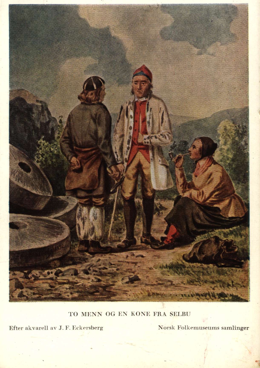 Postkort utgitt av Norsk Folkemuseum. Etter draktakvareller fra  JF Eckersberg. To menn og en kone fra Selbu.