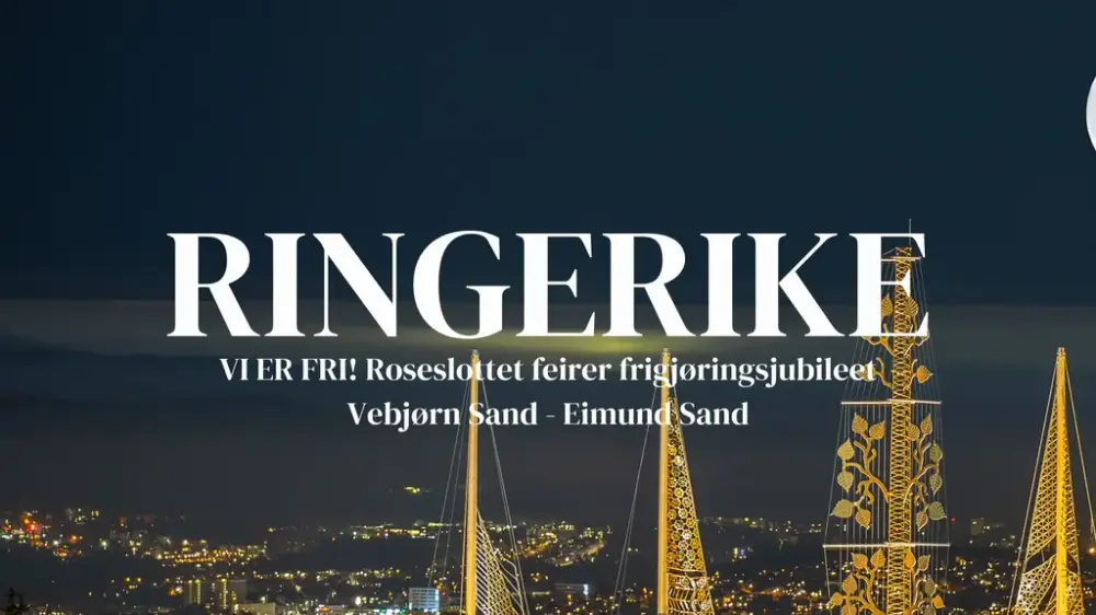 Ringerike. Vi er fri! Roseslottet feirer frigjøringsjubileet. Vebjørn Sand - Eimund Sand